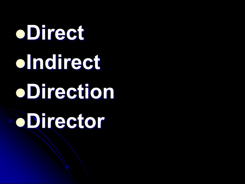 Direct Indirect Direction Director